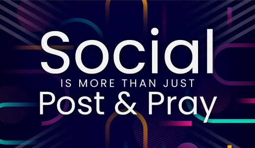 Social is more than just post & pray